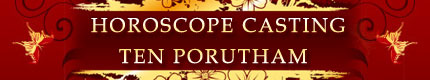 HOROSCOPE CASTING & TEN PORUTHAM